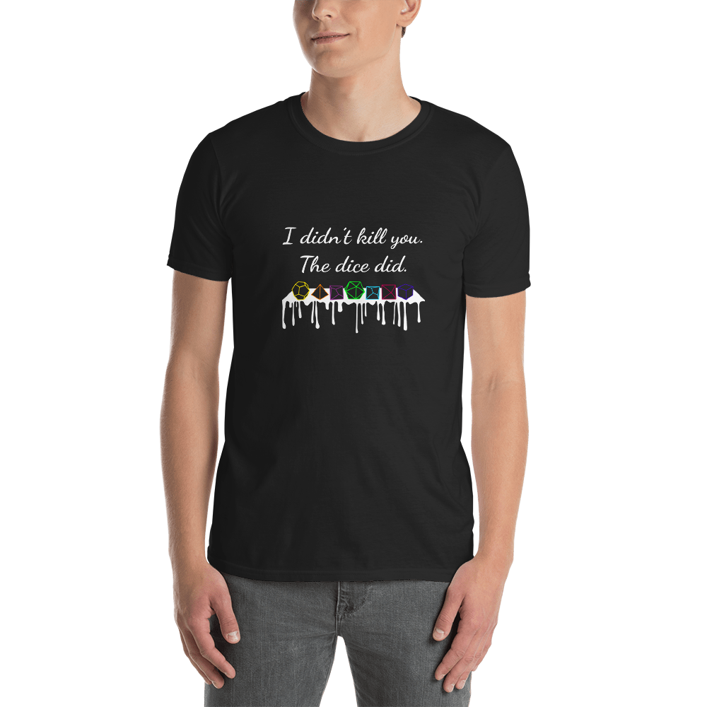Men's I Didn't Kill you. The Dice Did. T-Shirt